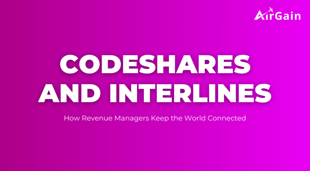 Codeshares, Interlines, and the Art of Revenue Management: How Airlines Keep the World Connected